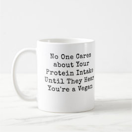 Taza De Café A nadie le importa tu ingesta de proteínas hasta..