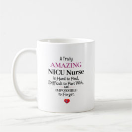 Taza De Café A Truly Amazing NICU Nurse 