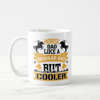Taza De Café A un padre de caballo le gusta un papá común pero 