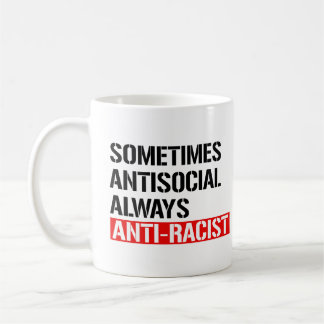 Taza De Café A veces antisocial siempre antirracista