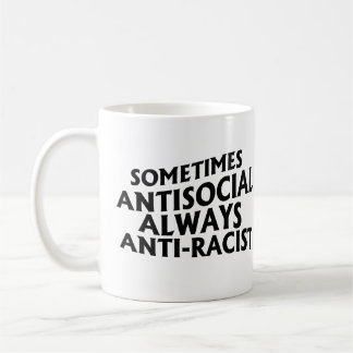 Taza De Café A veces antisocial siempre antirracista