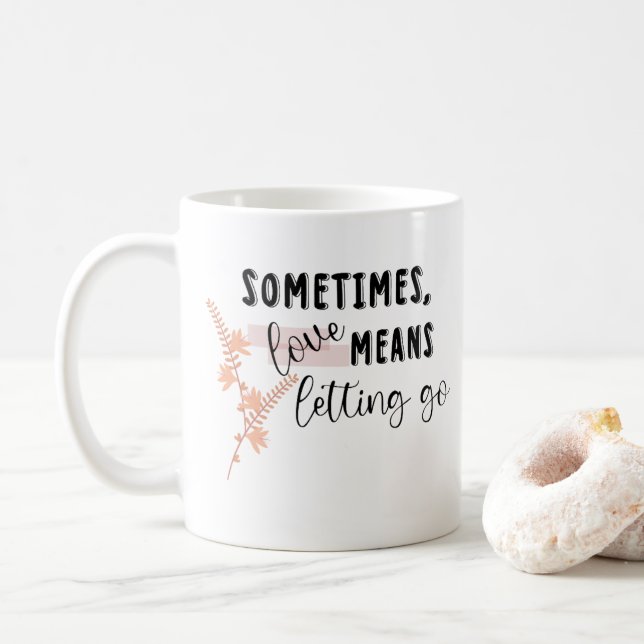 Taza De Café A veces, el amor significa dejar ir (Con donut)