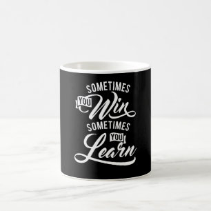 Taza De Café A Veces Ganas A Veces Aprendes