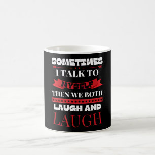 Taza De Café A Veces Hablo Con Mí Mismo - Cita Graciosa
