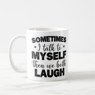 Taza De Café A veces hablo conmigo mismo y luego digo cosas sar