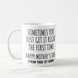 Taza De Café A veces lo haces bien la primera vez mamá