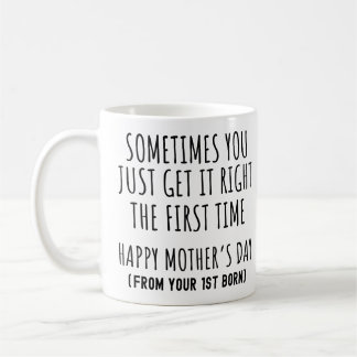 Taza De Café A veces lo haces bien la primera vez mamá