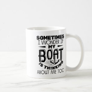 Taza De Café A Veces Me Pregunto Si Mi Barco Está Pensando En C