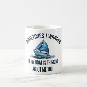 Taza De Café A veces me pregunto si mi barco está pensando en m