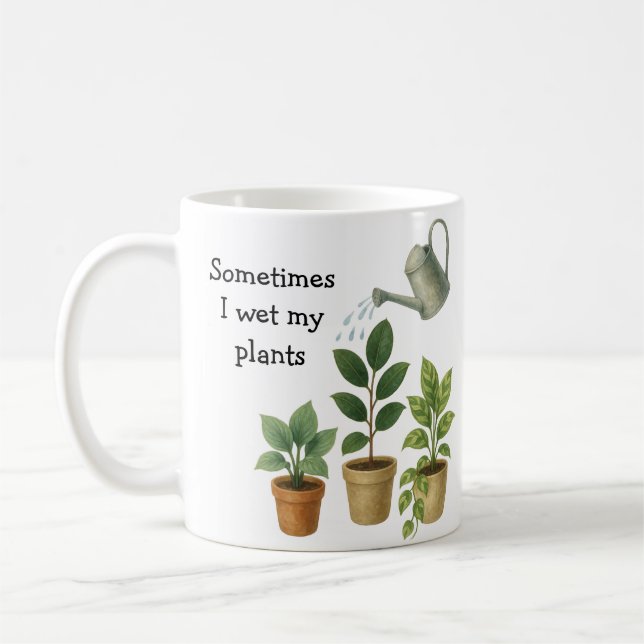 Taza De Café A Veces Mojo Mis Plantas (Izquierda)