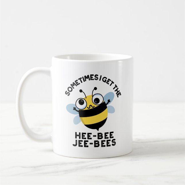 Taza De Café A Veces Obtengo A Heebee Jeebees Bee Puns (Izquierda)