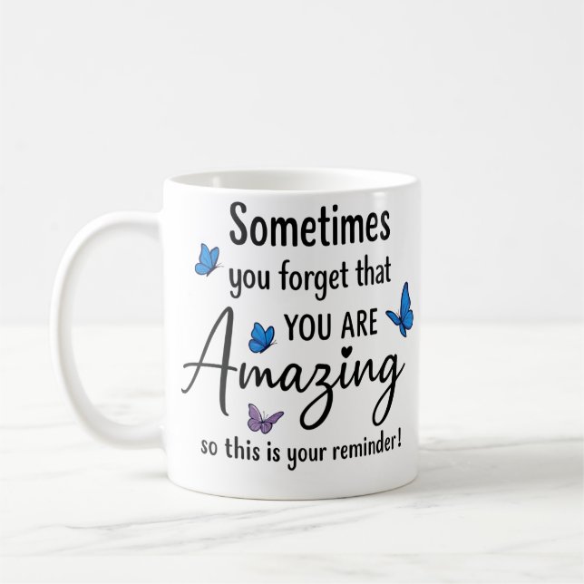 Taza De Café A veces olvidas que eres increíble (Izquierda)