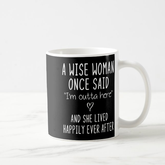 Taza De Café A Wise Woman Once Said Funny Feminist Quote Gift  (Derecha)