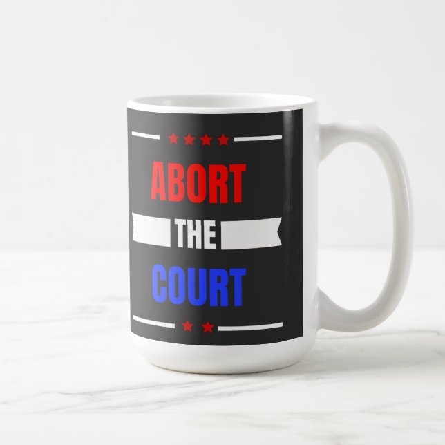 Taza De Café Abandonar La Corte Suprema, Pro Choice 1973,Roe (Derecha)