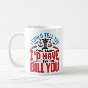 Taza De Café Abogado Divertido Podría Decirte Pero Tendría Que 