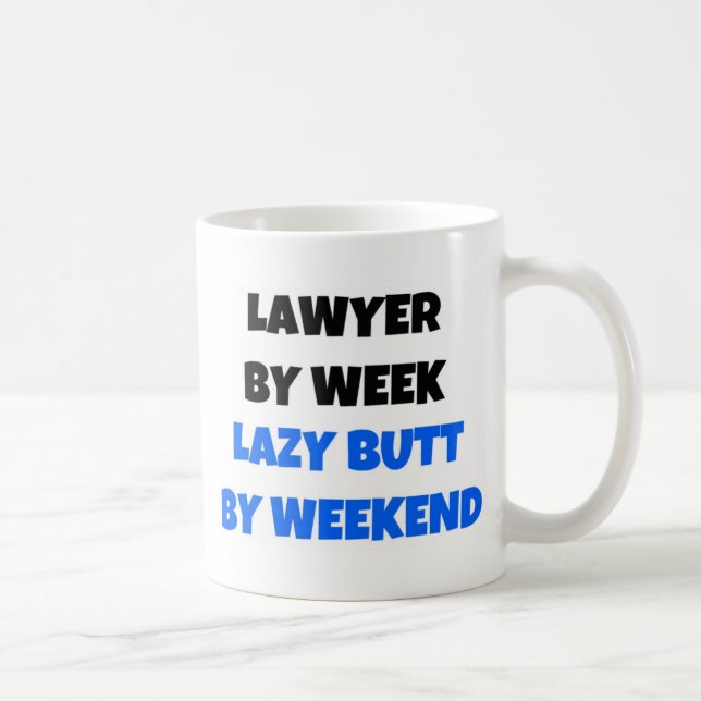 Taza De Café Abogado por semana Lazy Butt por fin de semana (Derecha)