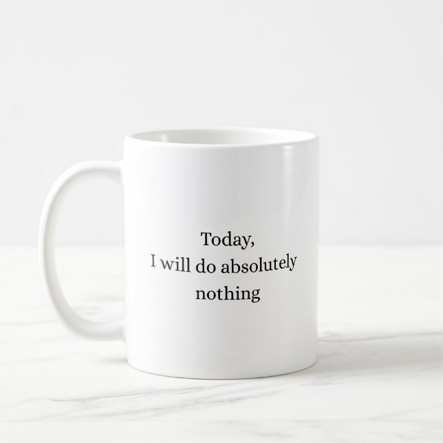 Taza De Café Absolutely Nothing Today Minimal Quote Mug (Izquierda)