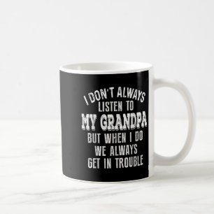 Taza De Café Abuelito gracioso que no siempre escucho a mi abue