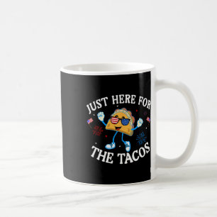 Taza De Café Acá Para El Gracioso 4 De Julio De Los Tacos Sungl