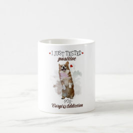 Taza De Café Acabo De Probar Positivo Para Perros De Adicción C