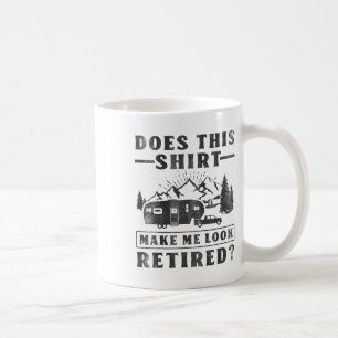 Taza De Café Acampada ¿Esta Camiseta Me Hace Parecer Jubilado R