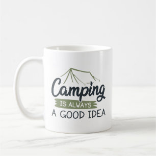 Taza De Café Acampar es siempre una buena idea