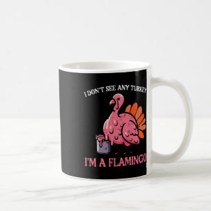 Taza De Café Acción de Gracias No Veo Turquía Soy Flamingo Homb