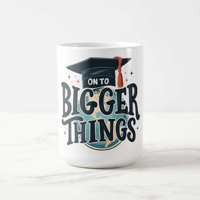 Taza De Café Acerca de cosas más grandes Graduación (Centro)