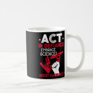 Taza De Café Acto En Defianza Adoptar La Ciencia Resista A La I