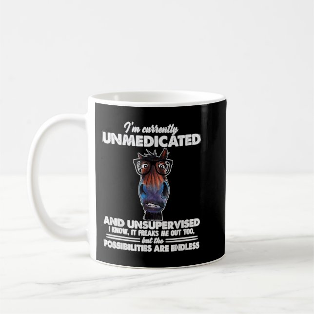 Taza De Café Actualmente estoy sin medicación y sin supervisión (Izquierda)