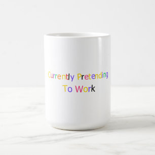 Taza De Café Actualmente Fingiendo Trabajar Divertido Sarcástic