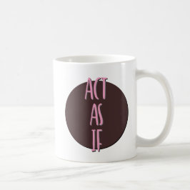 Taza De Café Actuar Como Si La Recuperación Del Lema Mug