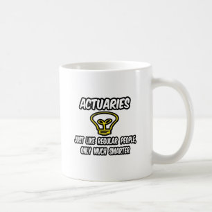 Taza De Café Actuarios... Gente común, sólo más inteligente