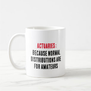 Taza De Café Actuarios: Porque las distribuciones normales son 