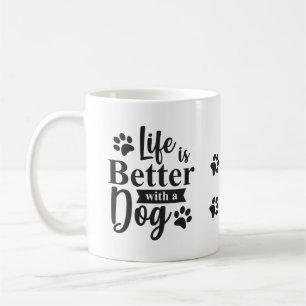 Taza De Café ADD Picture + Dogs Name, Life is Better with a Dog