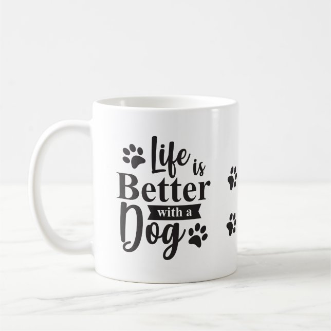 Taza De Café ADD Picture + Dogs Name, Life is Better with a Dog (Izquierda)