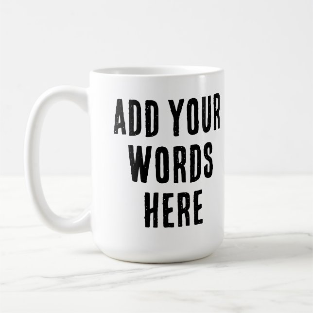 Taza De Café Add Your Words Here Custom Customized Personalized (Izquierda)