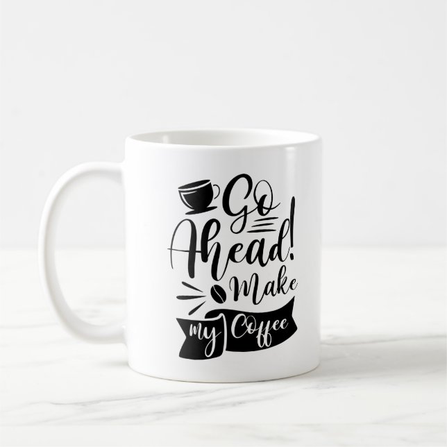 Taza De Café Adelante Haz Mi Café (Izquierda)