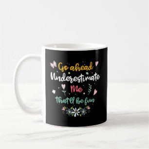 Taza De Café Adelante Subestimen Que Me Divertiremos