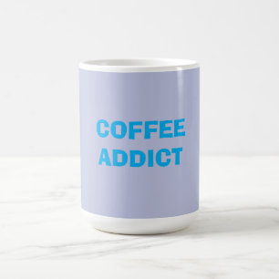 Taza De Café adicto al CAFÉ