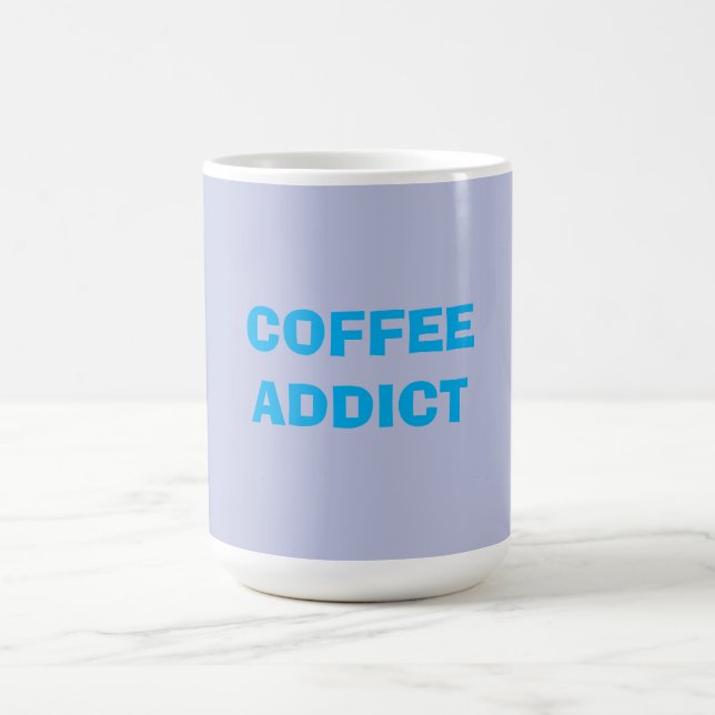 Taza De Café adicto al CAFÉ (Centro)
