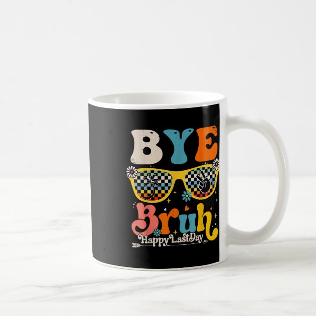 Taza De Café Adiós Bruh Feliz El Último Día Del Estudiante De L (Derecha)