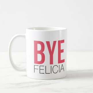 Taza De Café ¡Adiós Felicia! Cita divertida de Meme
