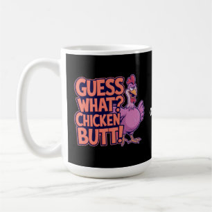 Taza De Café ¿Adivina qué? ¡Culo de pollo! Diseño divertido 