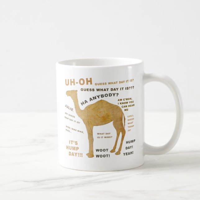 Taza De Café ¿Adivina qué día es? ¡¡¡DÍA DEL HUMP!!! ¡WOOT! (Derecha)