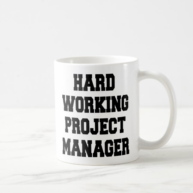 Taza De Café Administrador de proyectos de trabajo duro (Derecha)