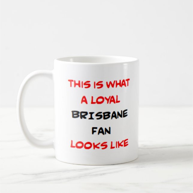 Taza De Café admirador de Brisbane, leal (Izquierda)