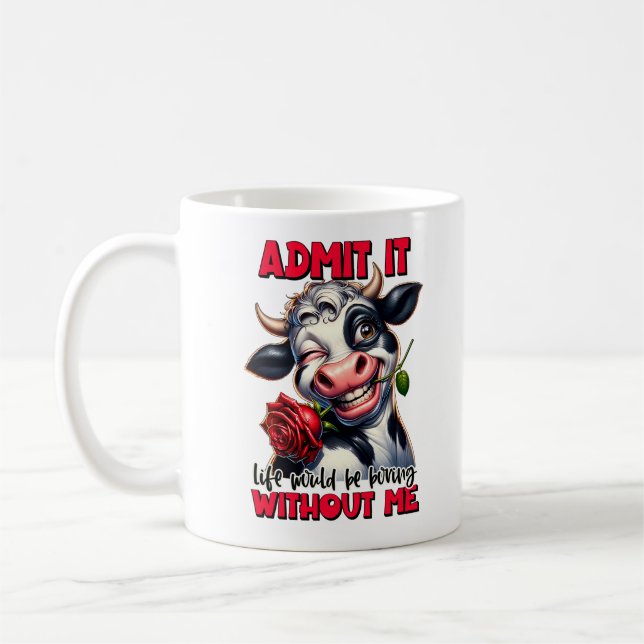 Taza De Café Admite It Life World Ne Bering Without Me (Izquierda)