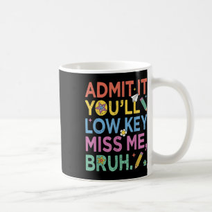 Taza De Café Admítelo Con Baja Clave Miss Me Bruh Gracioso Bruh