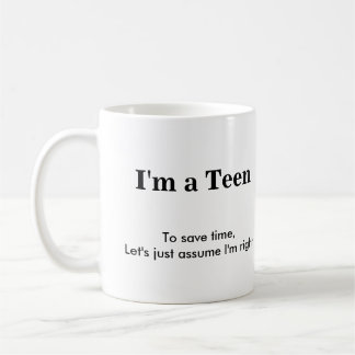 Taza De Café Adolescente - asuma que tengo razón